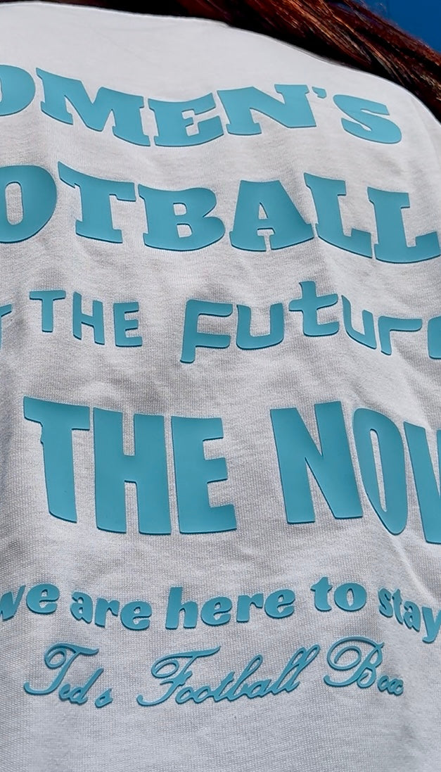 “Women’s football is now” T-shirt